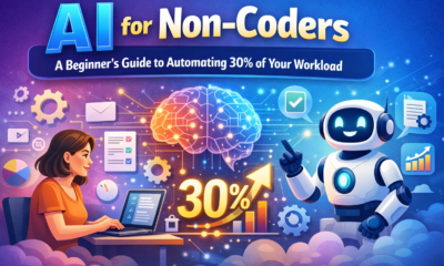 AI for Non-Coders A Beginner’s Guide to Automating 30% of Your Workload